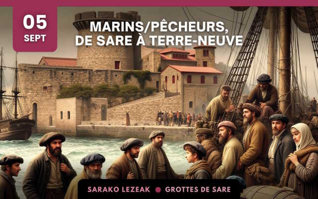 Les marins/pêcheurs, de Sare à Terre-Neuve