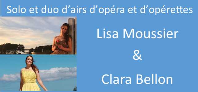 Solo et duo d'airs d'opéra et d'opérettes interprétés par : Lisa Moussier & Clara Bellon