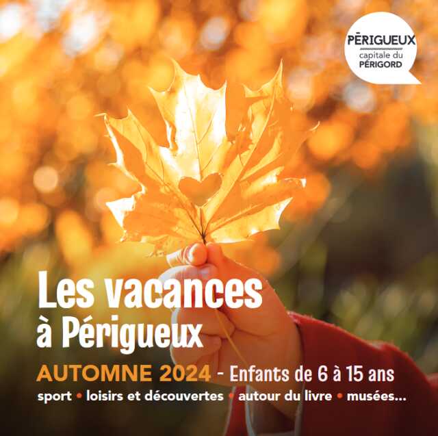 Les vacances à Périgueux - Enfants de 6 à15 ans - Automne 2024