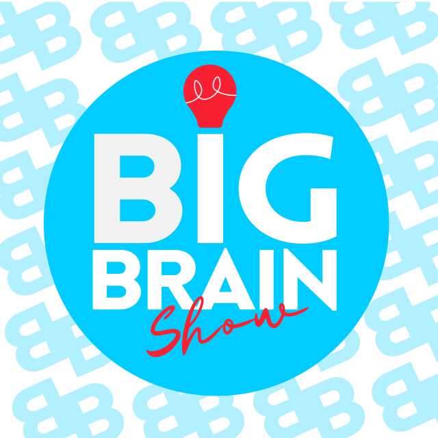 Big Brain Show 