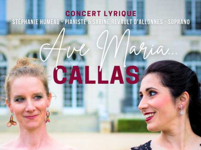 Concert lyrique de Sabine Revault d’Allonnes et Stéphanie Humeau : Ave Maria… Callas