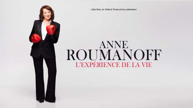 Anne Roumanoff : l'expérience de la vie