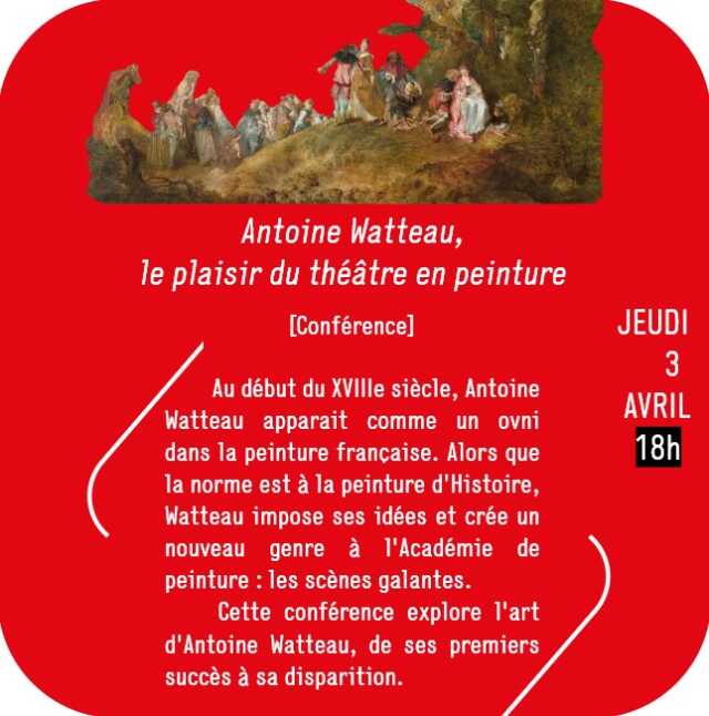 Conférence Antoine Watteau ou le plaisir du théâtre en peinture