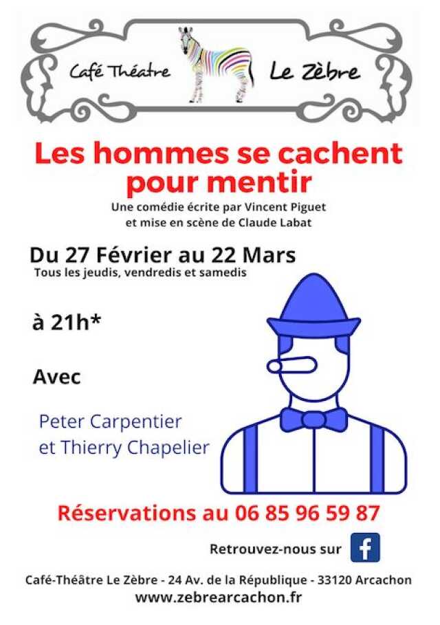 Café théâtre Le Zèbre : les hommes se cachent pour mentir