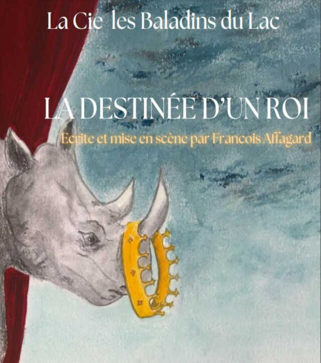 Théâtre : La destinée d'un roi