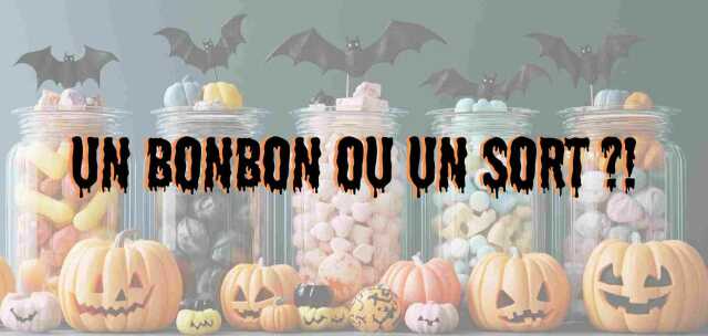 Halloween 2024 - Un bonbon ou un sort ?! - à partir de 18ans