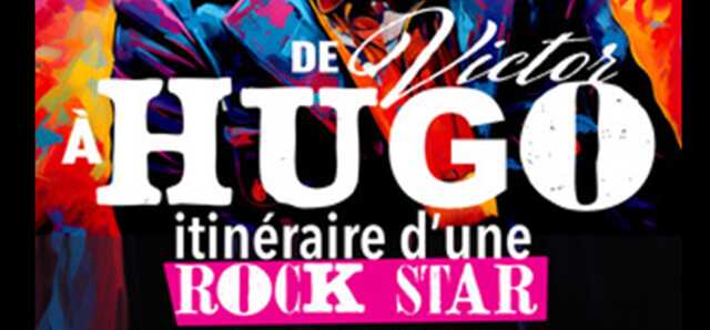 Théâtre : De Victor à Hugo, itinéraire d’une Rock Star