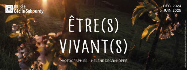 Expositions : Être(s) Vivant(s) - Photographies - Hélène Degrandpré