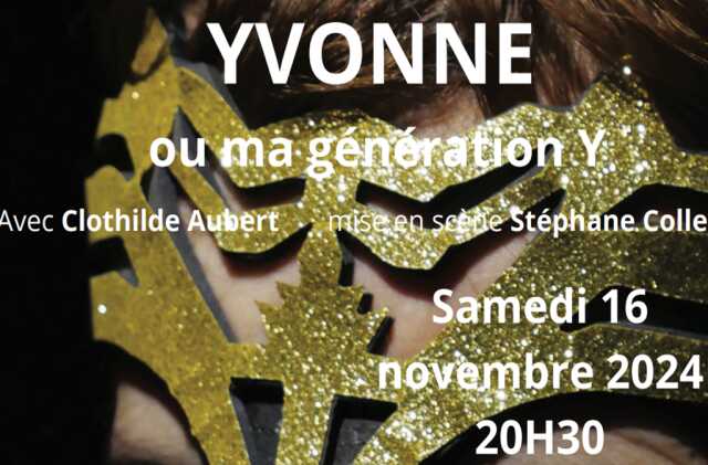 Spectacle : Yvonne ou ma génération Y