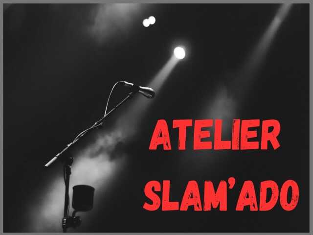 Atelier slam'ado