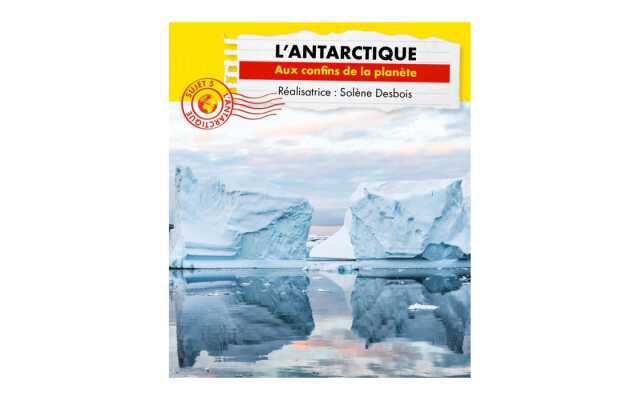 Connaissance du monde - L'Antarctique