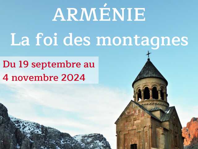 CONFERENCE - Arménie, la foi des montagnes