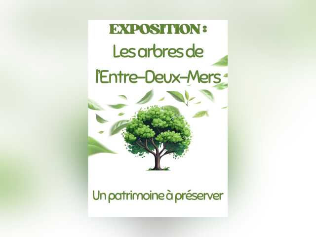 Exposition permanente : « Les arbres de l'Entre-deux-Mers, un patrimoine à préserver »