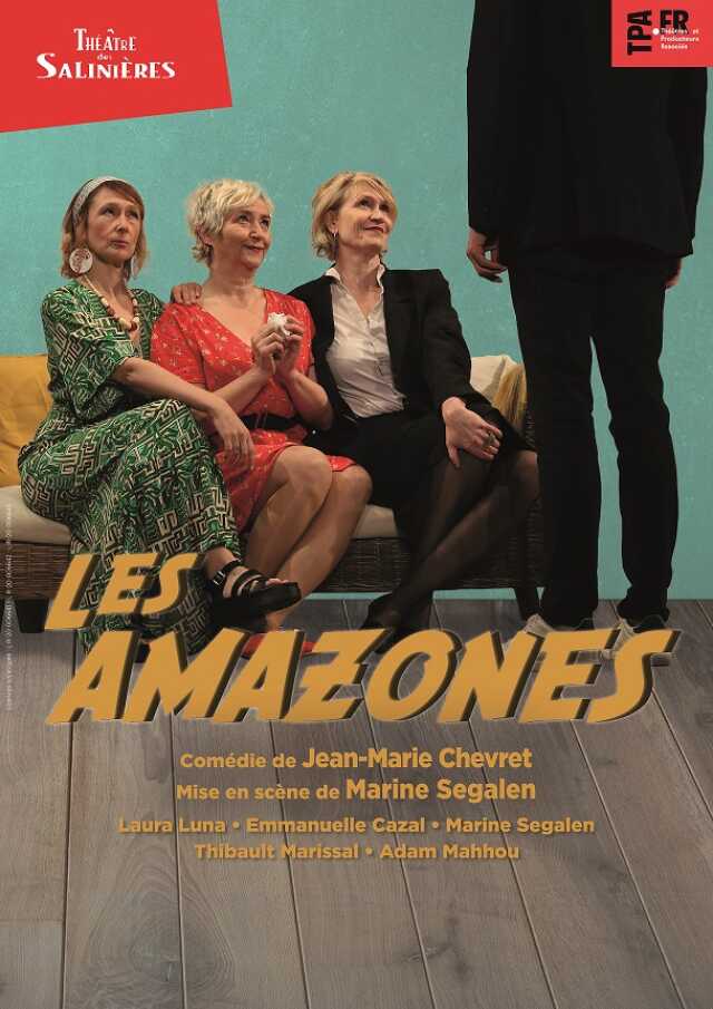 THEATRE - LES AMAZONES Comédie de Jean Marie Chevret
