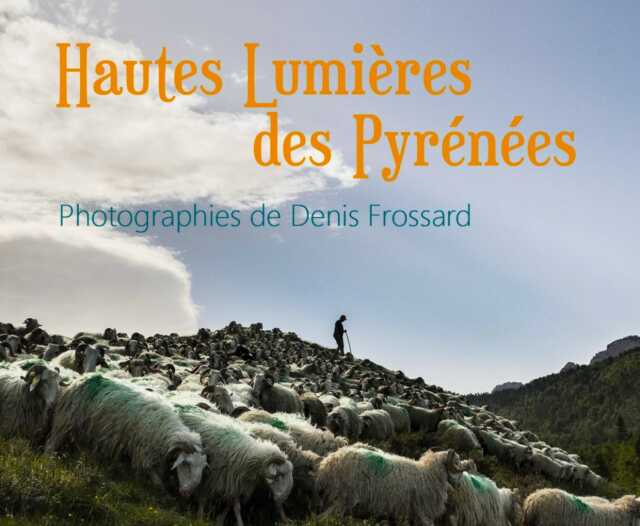 Exposition photographies : Hautes Lumières des Pyrénées