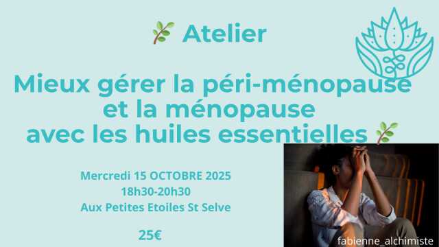 Atelier Mieux gérer la péri-ménopause et la ménopause avec les huiles essentielles