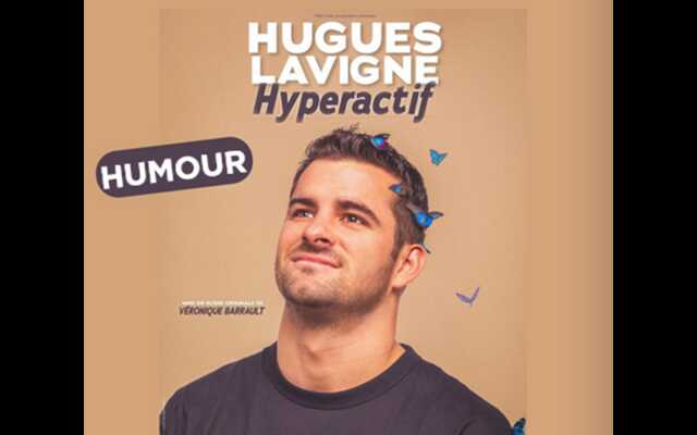 Huges Lavigne : hyperactif