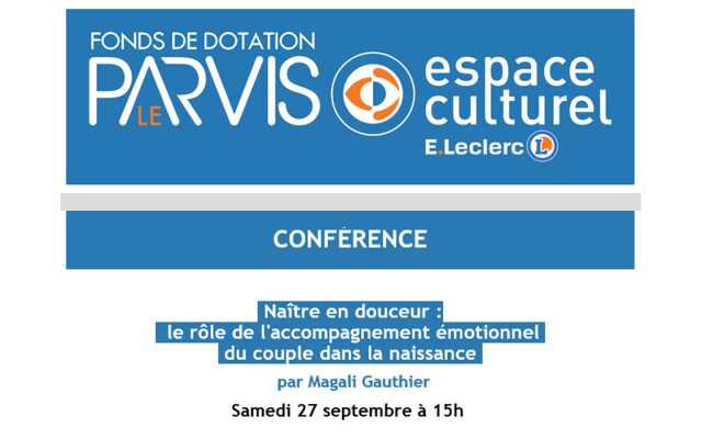 Rencontre Parvis - Naître en douceur: le rôle de l'accompagnement émotionnel du couple dans la naissance