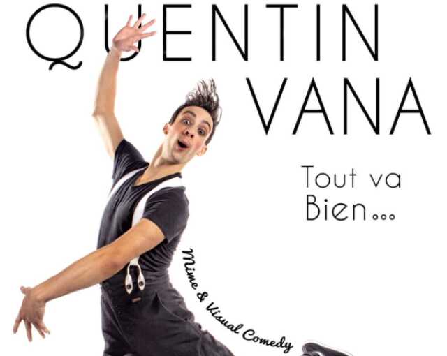 Tout va bien Quentin Vana - Comédie de Limoges