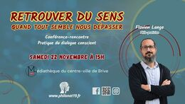 Conférence: Comment retrouver du sens quand tout semble nous dépasser ? (Médiathèque centre ville)