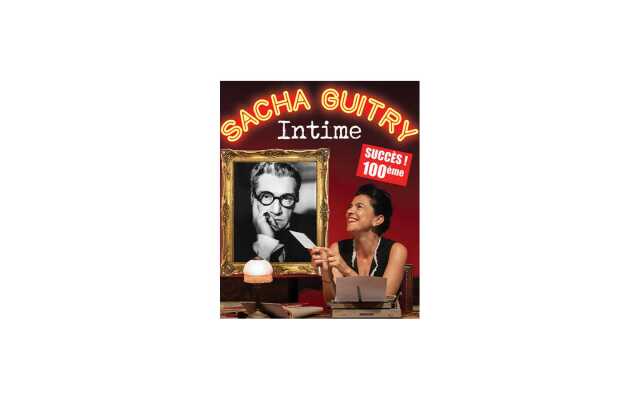 Sacha Guitry intime