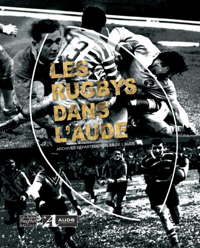 LANCEMENT DU LIVRE - LES RUGBYS DANS L'AUDE