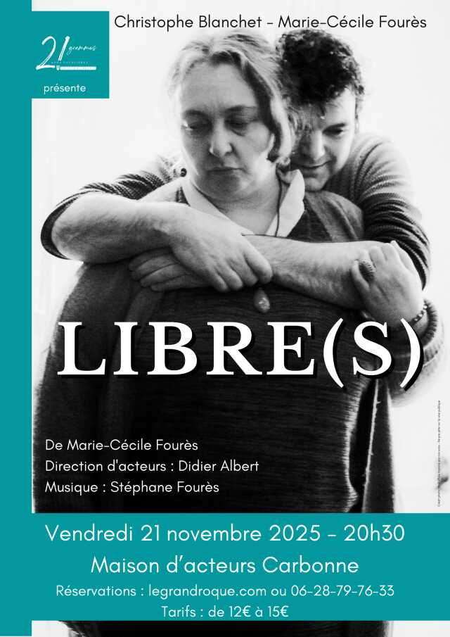 LIBRE(S) PAR LA COMPAGNIE 21GRAMMES ET DES POUSSIÈRES