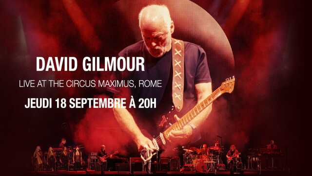 CINE CONCERT : DAVID GILMOUR