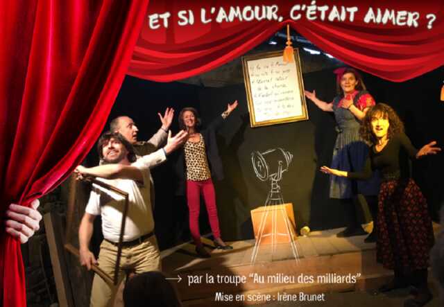 Spectacle  à l'Arrosoir Figeac :  et si l'amour, c'était aimer ?