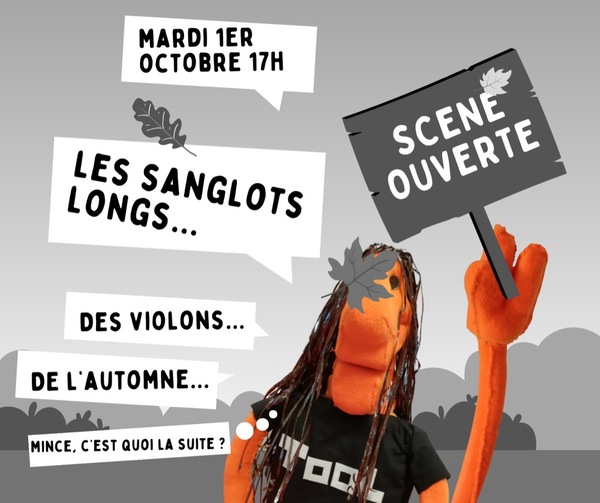 Scène ouverte : les sanglots longs