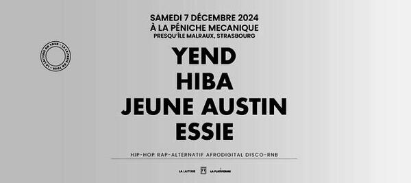 Scènes d'Ici : YEND - HIBA - JEUNE AUSTIN - ESSIE