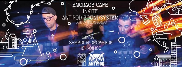 ANCRAGE CAFE X ANTIPOD SOUNDSYSTEM