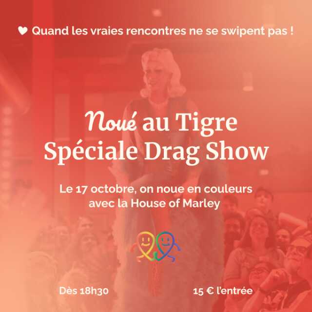 Noué au Tigre – Soirée rencontres & Drag Show à Strasbourg
