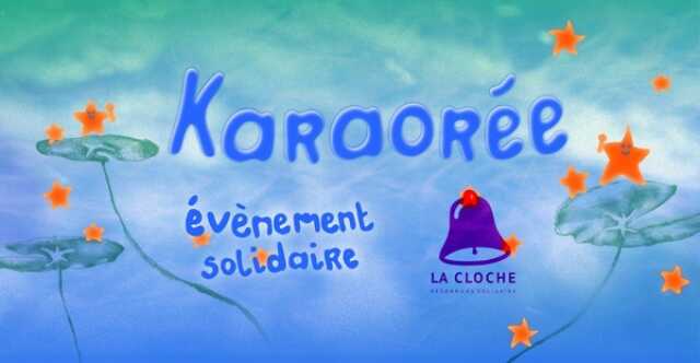 KaraOrée solidaire pour l'anniv de la Cloche