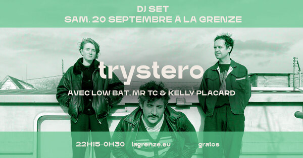 DJ Set : Trystero à la Grenze