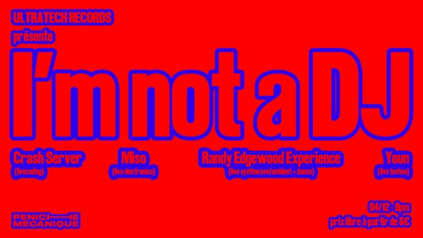 Ultratech Records présente I'm not a DJ