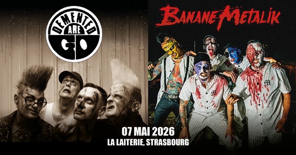 DEMENTED ARE GO + BANANE METALIK