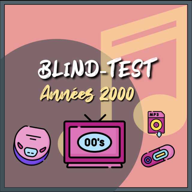 BLIND TEST Années 2000 !