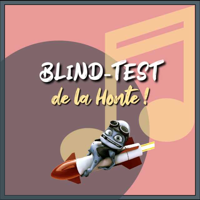 BLIND TEST de la Honte !