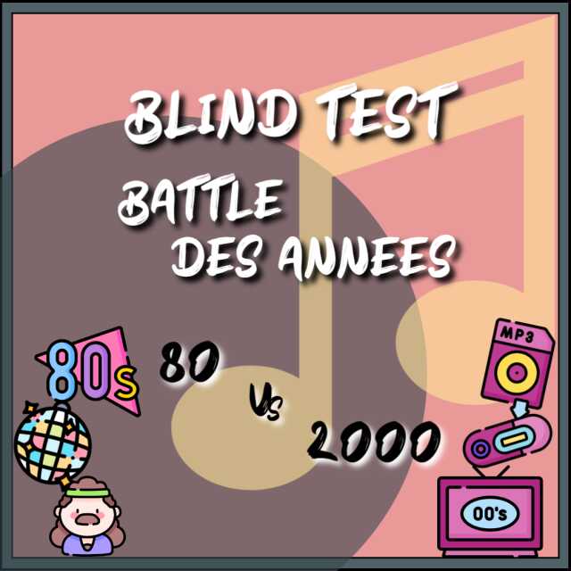 BLIND-TEST Battle des Années !