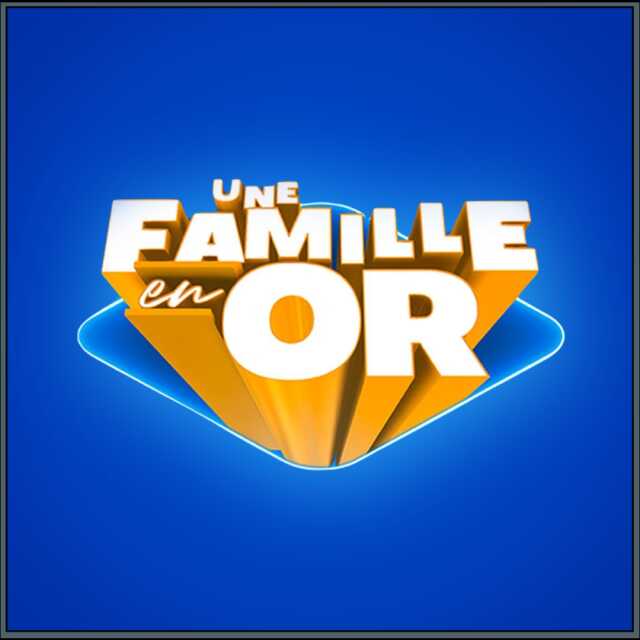 Une Famille en Or !