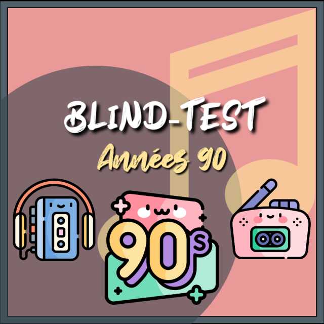 BLIND-TEST Années 90 !