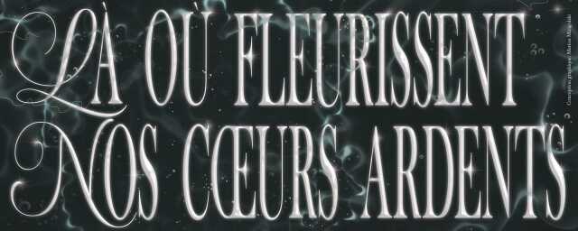 Exposition : Là où fleurissent nos cœurs ardents