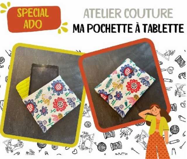 Atelier Couture spécial ados : Ma pochette à tablette