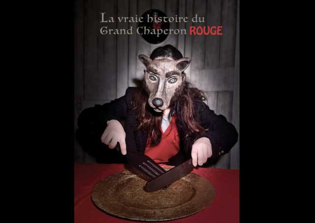 Spectacle : La vraie histoire du Grand Chaperon Rouge