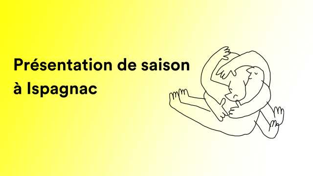 PRÉSENTATION DE SAISON À ISPAGNAC