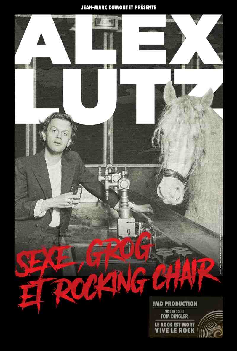 Alex LUTZ - Sexe, grog et rocking-chair