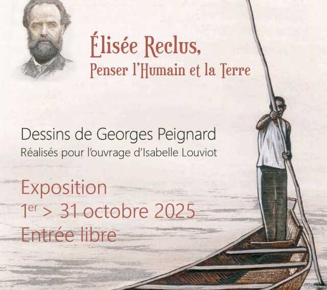 Exposition : Elisée Reclus - Penser l'humain et la terre