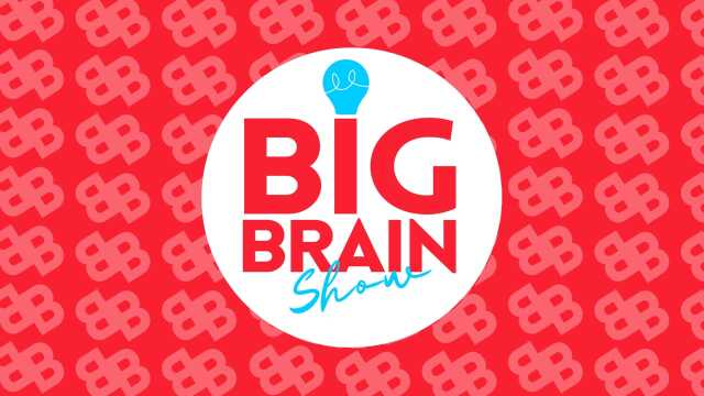 Big Brain Show 5