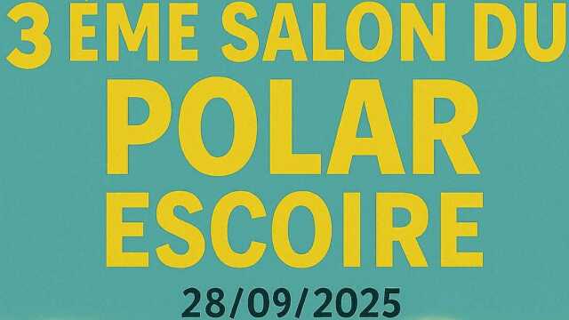 3e Salon du Polar - Escoire